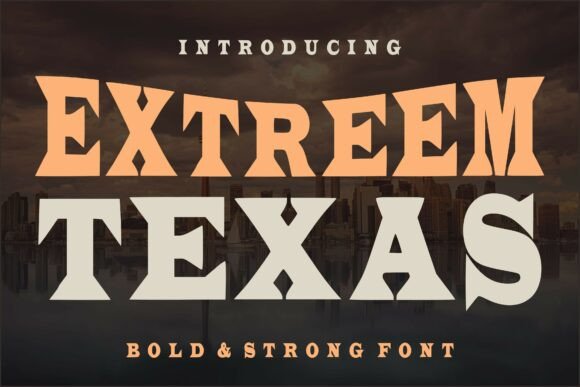 Extreeme Texas: A Bold Statement in Western Typography