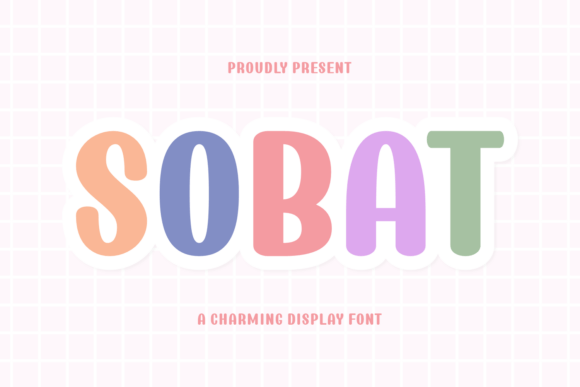 Sobat: A Bold, Joyful Font for Dynamic Design